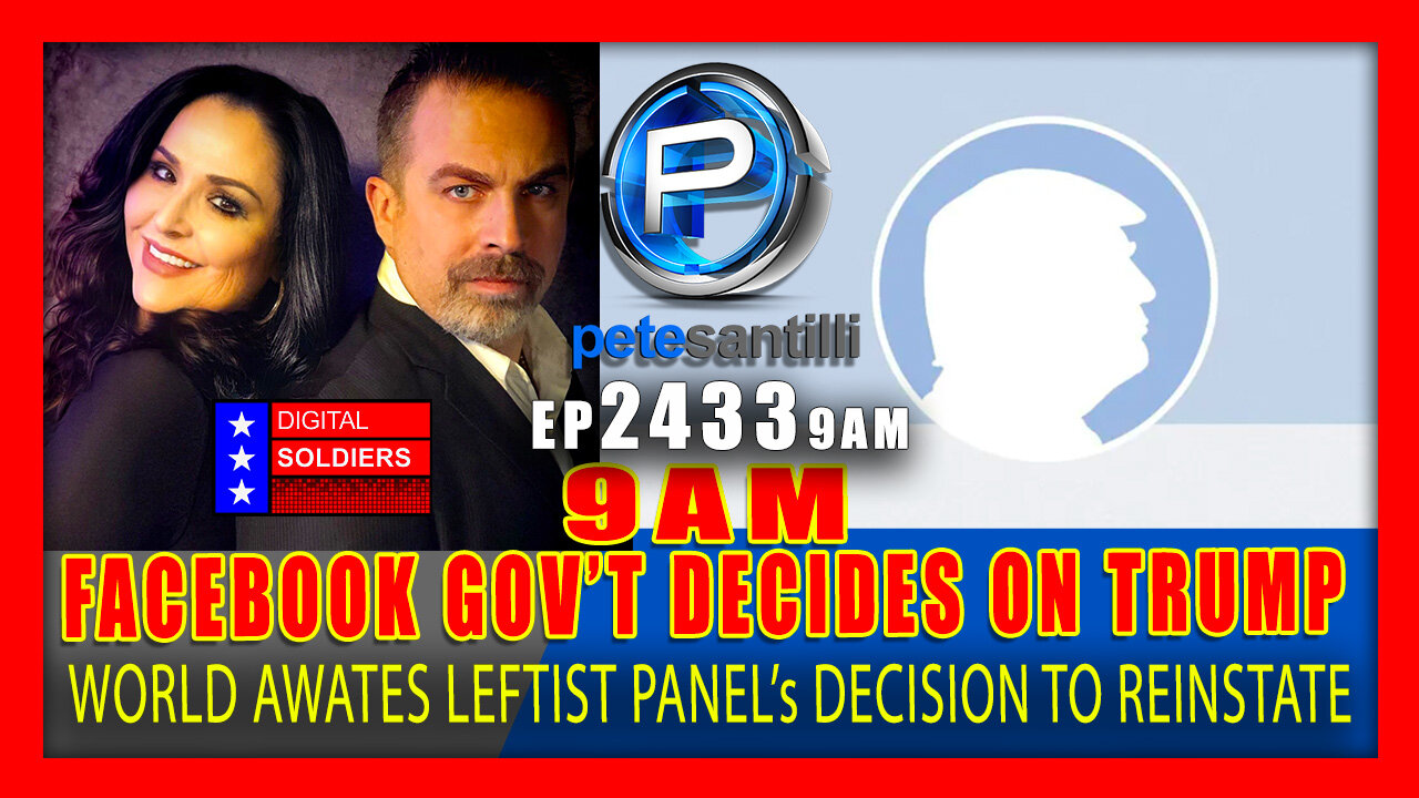 EP 2433-9AM FACEBOOK 'GOVERNMENT' TO ANNOUNCE DECISION TO REINSTATE TRUMP AT 9AM