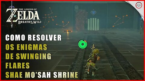 Zelda Breath of the Wild, Como resolver os enigmas Swinging Flares ,Shae Mo'sah Shrine | Super-dica