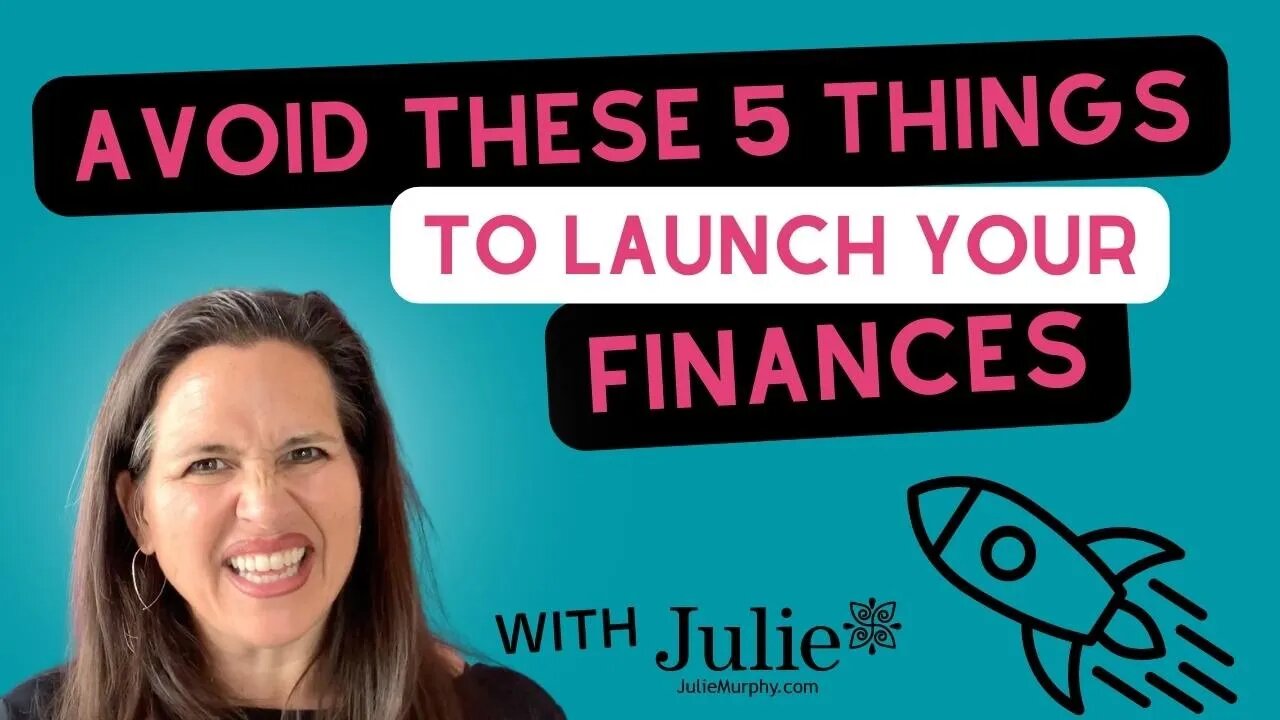 5 Most Common Ways People Fail to Financially Launch Themselves | Julie Murphy