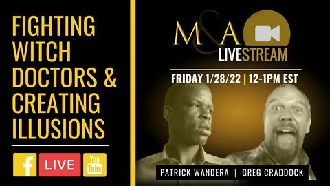 Fighting Witch Doctors and Creating Illusions (w/ Patrick Wandera & Greg Craddock)