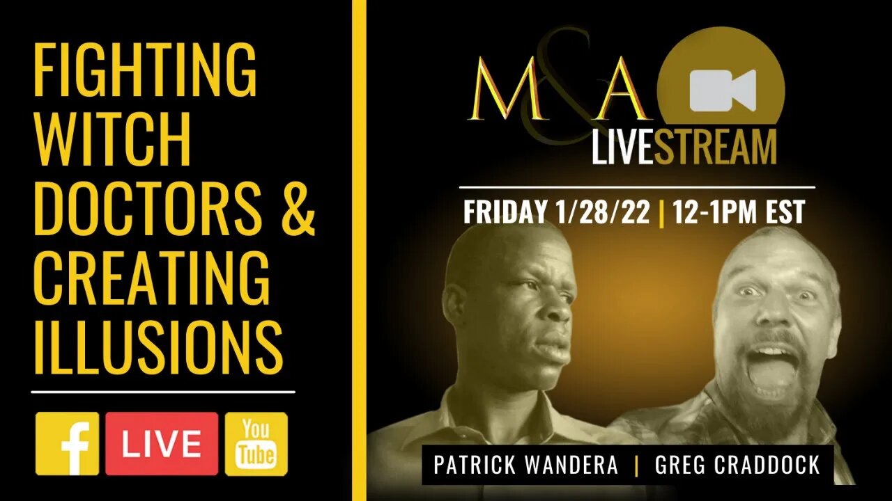 Fighting Witch Doctors and Creating Illusions (w/ Patrick Wandera & Greg Craddock)