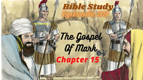 BIBLE STUDY: EPISODE 39; CHAPTERS 15 & 16
