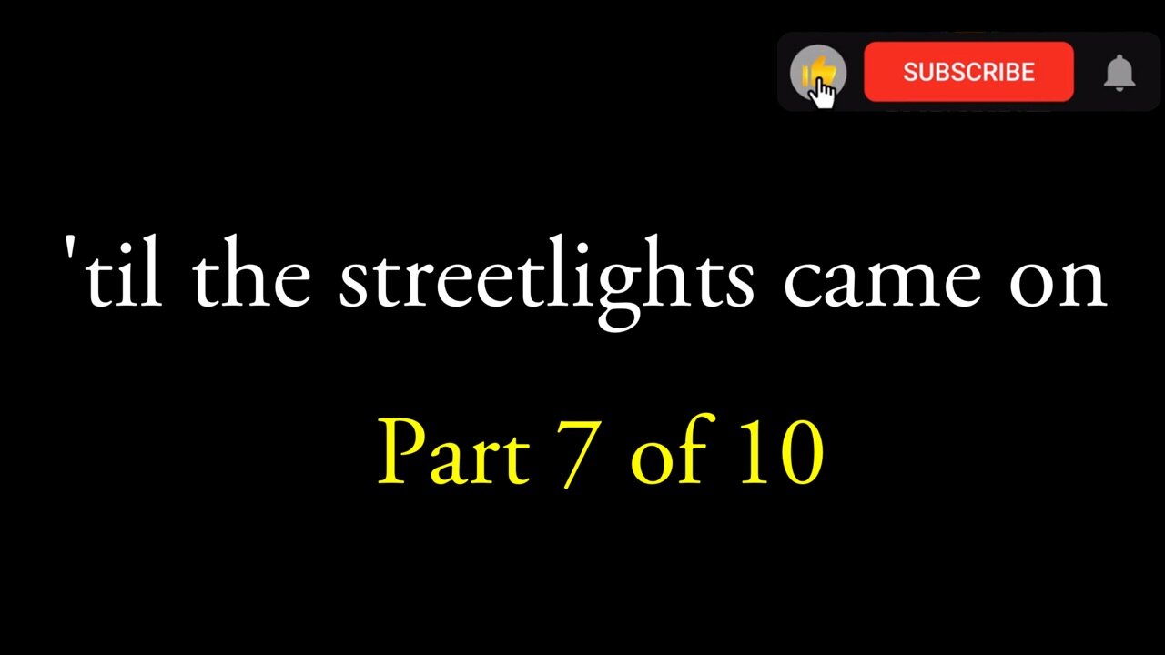 the[POET]bac[0008] 'TIL THE STREETLIGHTS CAME ON - part 7 [#poet #poetry #thepoetBAC]