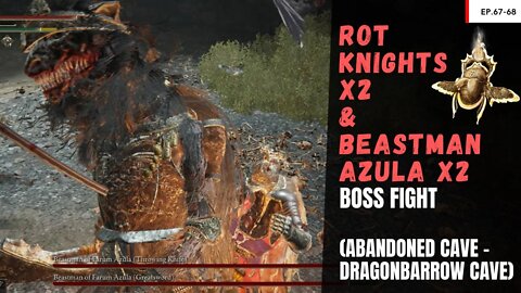 Elden Ring - Rot Knights x2 & Beastman Azula x2 Boss Fight (Abandoned Cave & Dragonbarrow Cave)