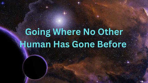 Going Where No Other Human Has Gone Before ∞The 9D Arcturian Council, by Daniel Scranton 12-07-2022