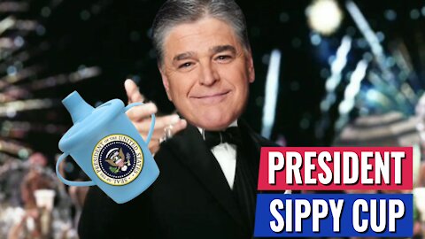 HANNITY HOLDS UP SIPPY CUP TO ROASTS BIDEN