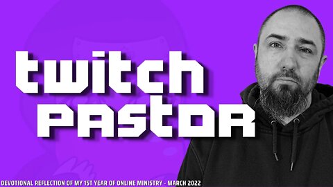 Why I Gave Up Everything to Stream on Twitch (Reflections on my First Year as an Online Missionary)