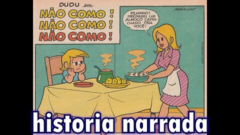 Dudu em-Não como! Não como! Não como! | Gibis do Rapha