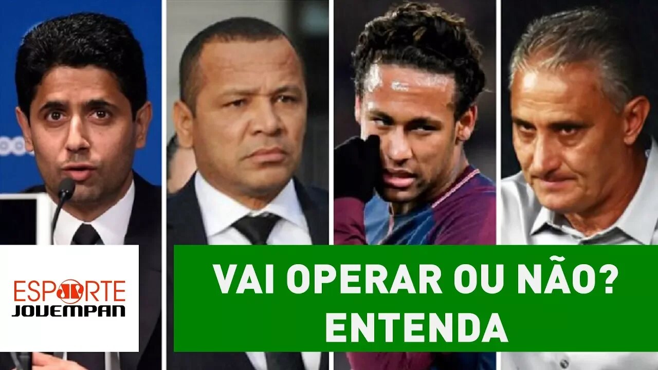 Vai operar ou não? ENTENDA a polêmica sobre lesão de Neymar!