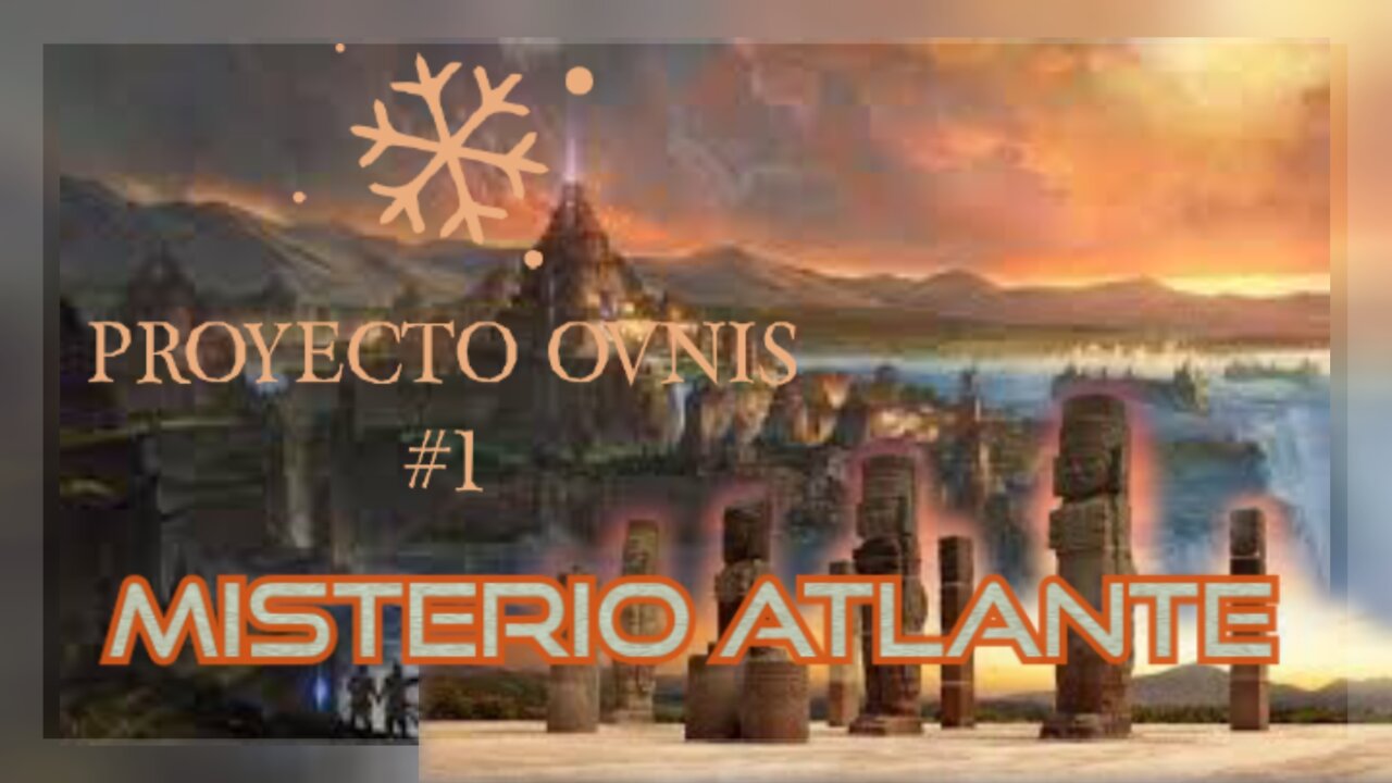 Capítulo 1. MISTERIO ATLÁNTE - PROYECTO OVNIS #1