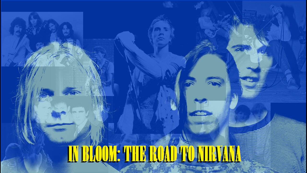 In Bloom: The Road to Nirvana