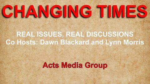 Changing Times, 2021 Review," Hosts Lynn Morris & Dawn Blackard