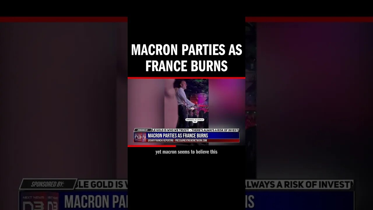 Macron Parties as France Burns