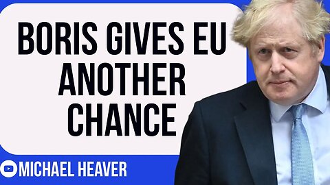 Boris Giving EU ANOTHER Chance