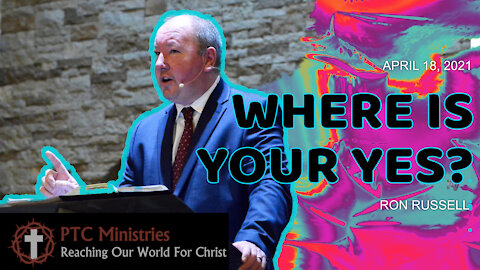 "Where is your Yes?" | Pastor Ron Russell