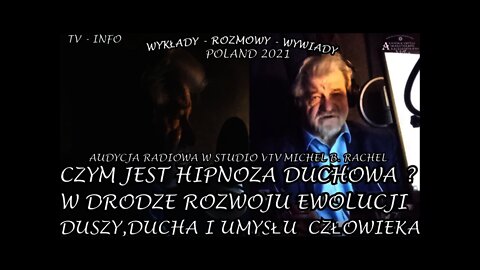 CZYM JEST HIPNOZA DUCHOWA ? W DRODZE ROZWOJU EWOLUCJI DUSZY DUCHA I UMYSŁU CZŁOWIEKA /2021 © TV INFO