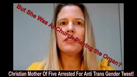 Christian Mother Of Five Arrested For Anti Trans Gender Tweet!