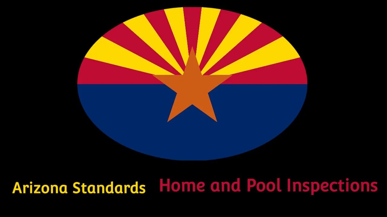 Arizona Home Inspection and Pool / Spa Inspection Standards of Practice