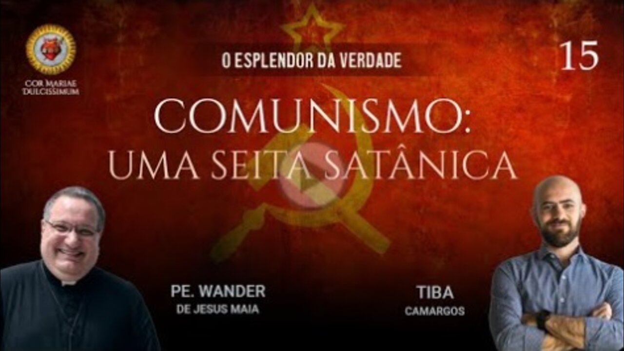 Comunismo: uma seita satânica - O Esplendor da Verdade - 15