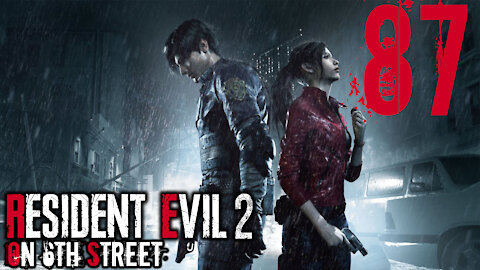 Resident Evil 2 on 6th Street Part 87