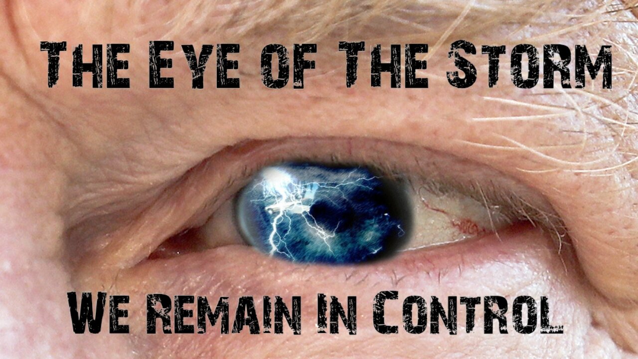 The Eye Of The Storm - We Remain In Control