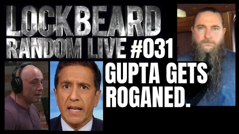 LOCKBEARD RANDOM LIVE #031. Gupta Gets Roganed