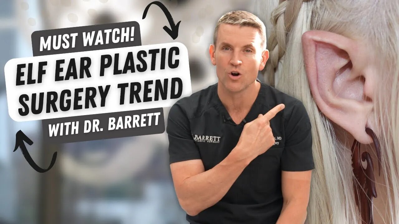 The Elf Ear Plastic Surgery Trend | Barrett Plastic Surgery