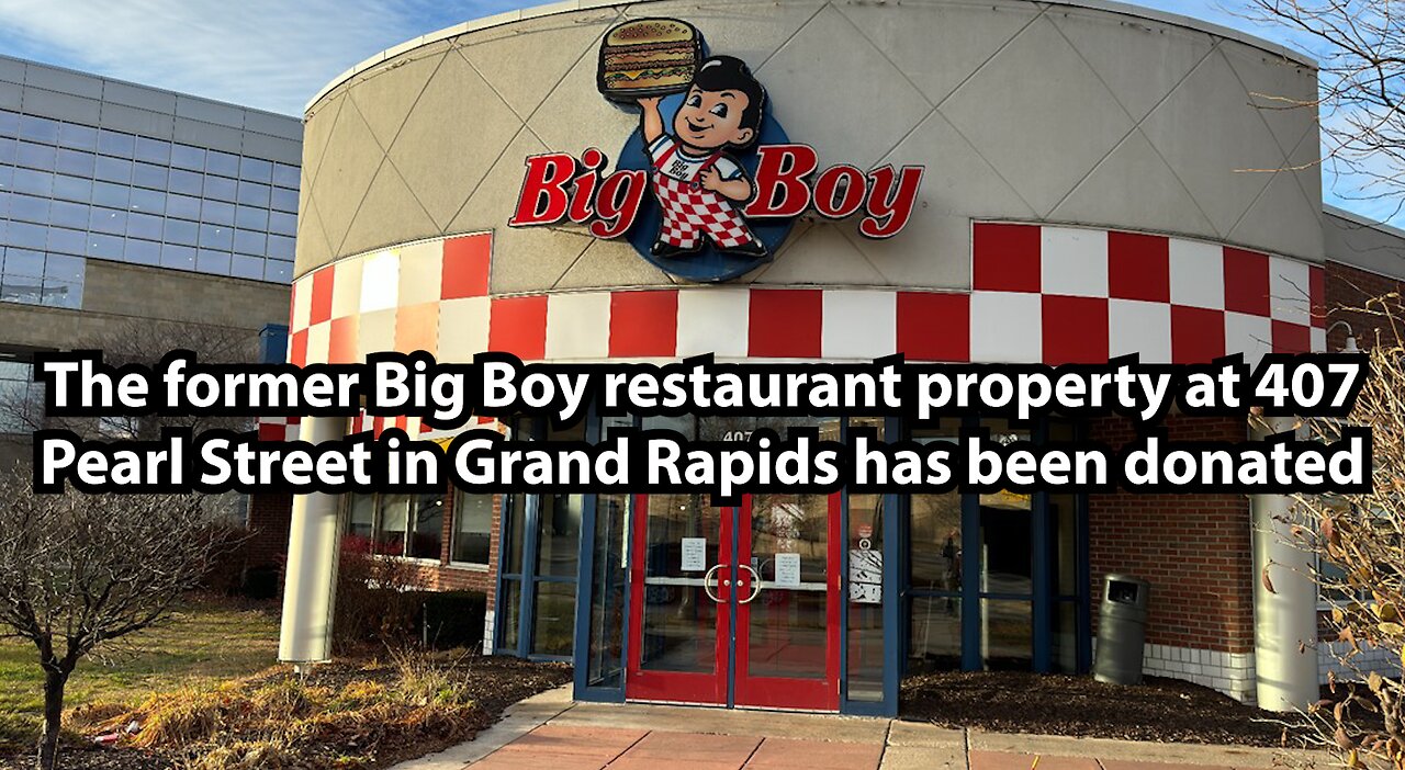 The former Big Boy restaurant property at 407 Pearl Street in Grand Rapids has been donated