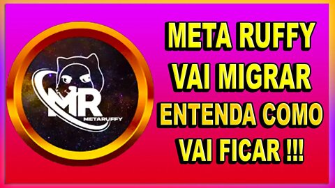 META RUFFY VAI MIGRAR ENTENDA COMO VAI FICAR !!!