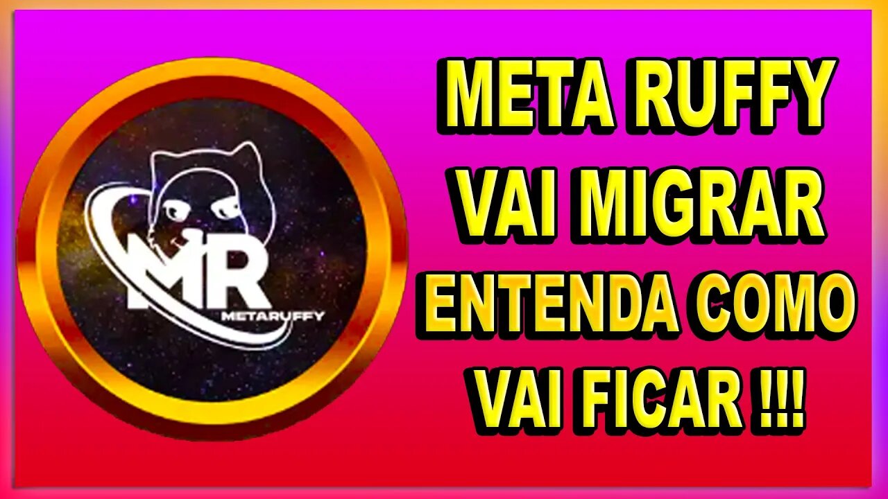 META RUFFY VAI MIGRAR ENTENDA COMO VAI FICAR !!!