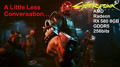 Mais ação, menos conversa - Cyberpunk 2077, na AMD Radeon RX 580 8GB GDDR5 256bits - Gameplay #7