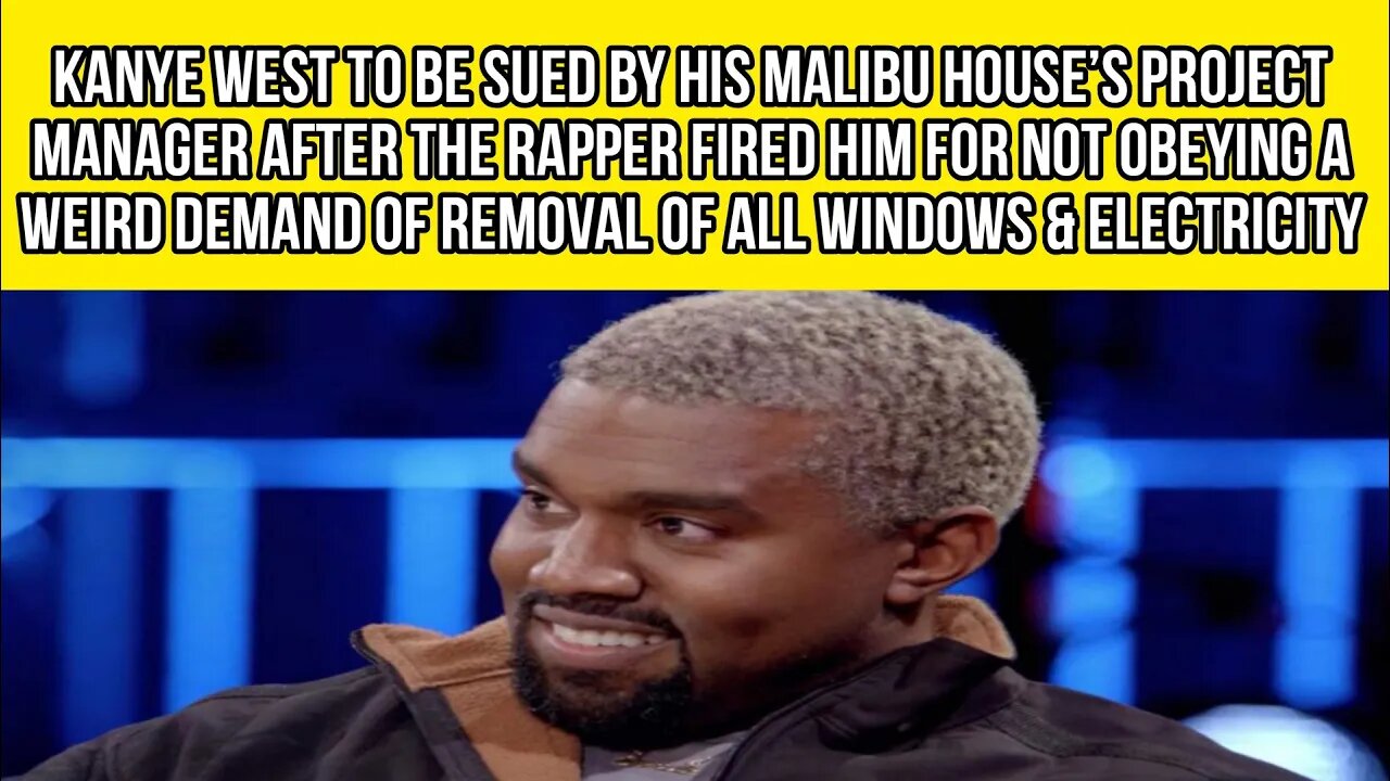 Kanye fired the guy over a disagreement on getting rid of the electricity and windows of the house