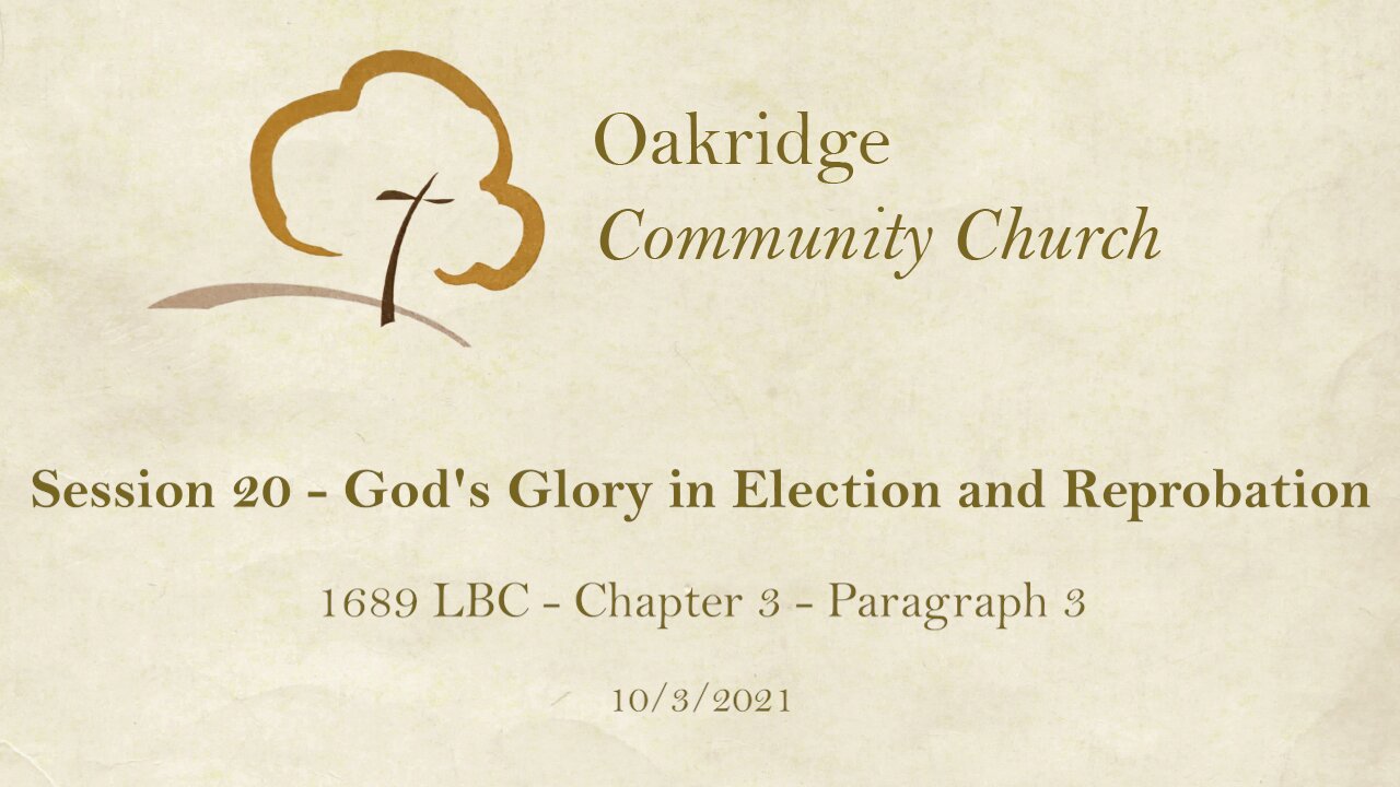 1689 Session 20 - God's Glory in Election and Reprobation