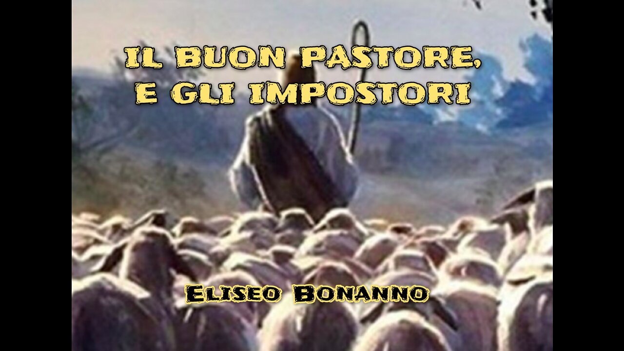 GIOVANNI 10: IL BUON PASTORE, E GLI IMPOSTORI