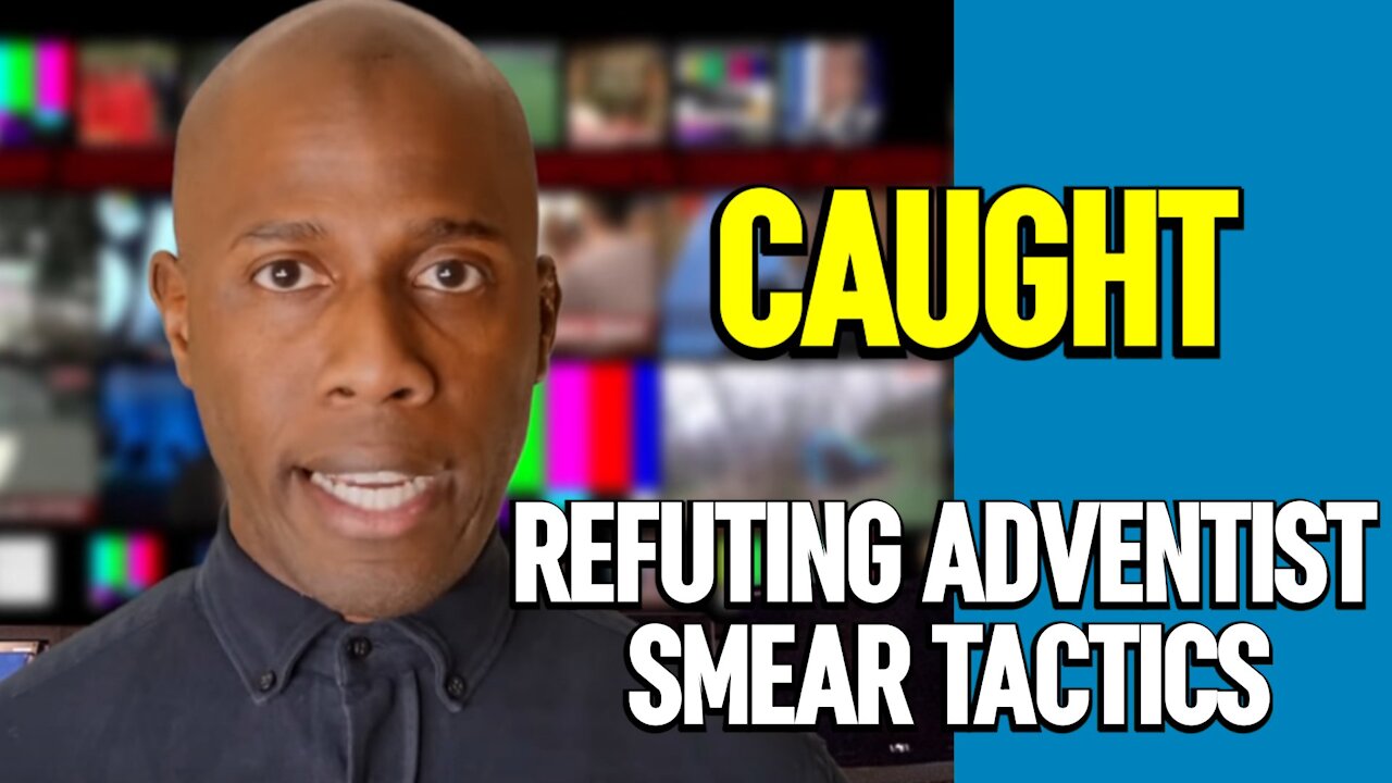 Forerunner Caught Manipulating Video - Refuting Adventist smear tactics