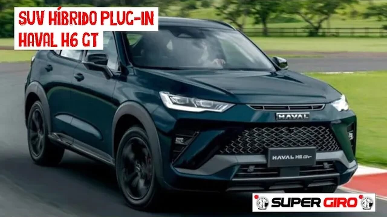 Haval H6 GT SUV híbrido plug-in, chega ao Brasil e vem com 393 cv #CANALSUPERGIRO
