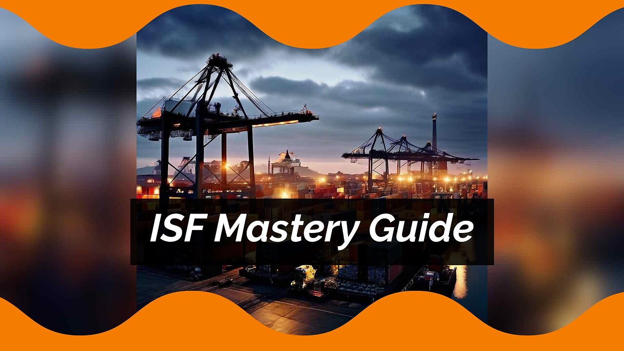 Mastering ISF Compliance: Essential Tips for Importers and Customs Brokers