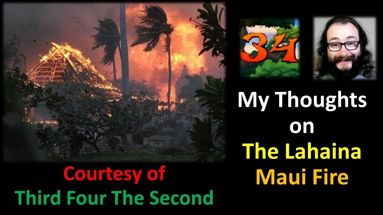 My Thoughts on The Lahaina Maui Fire (Courtesy of Third Four The Second)