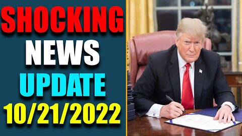 BIG ALARM!! SHOCKING NEWS HAS BEEN REVEALED UPDATE AS OF OCT 21, 2022 - TRUMP NEWS