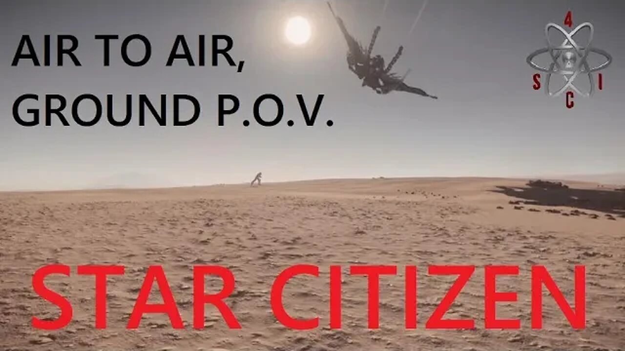 Star Citizen "Air to air combat, ground POV"