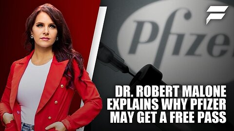 Dr. Robert Malone Explains Why Pfizer May Get A Free Pass For Its Criminal Culpability