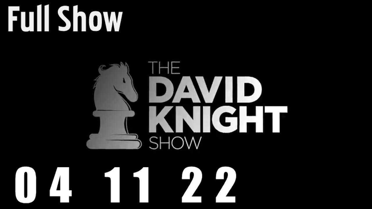 DAVID KNIGHT (Full Show) - 04_11_22 Monday