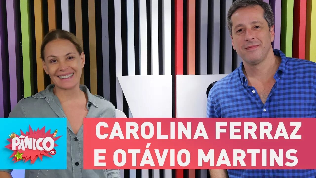 Carolina Ferraz e Otávio Martins - Pânico - 09/03/18