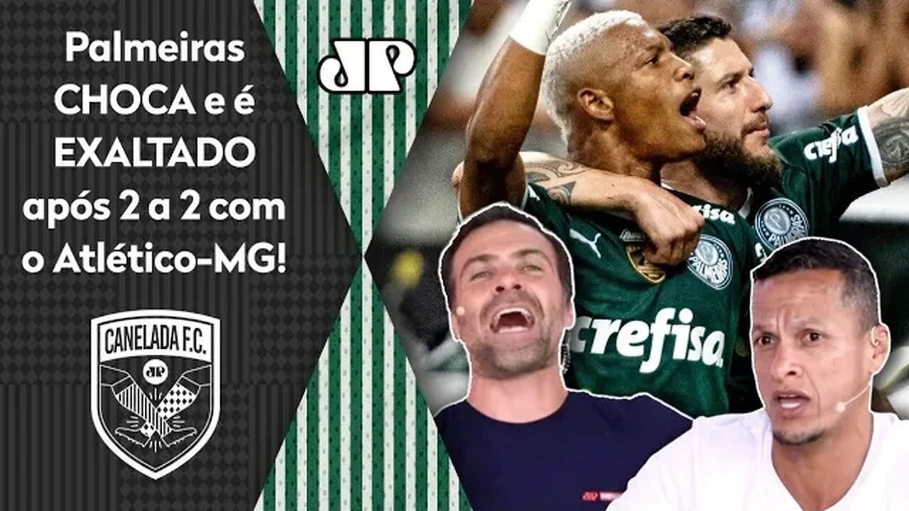 "É INEXPLICÁVEL! O que IMPRESSIONA nesse Palmeiras é..." 2 a 2 com Atlético-MG CHOCA e é EXALTADO!