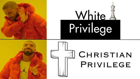 White Privilege?? Nah, Christian Privilege is the Reality!