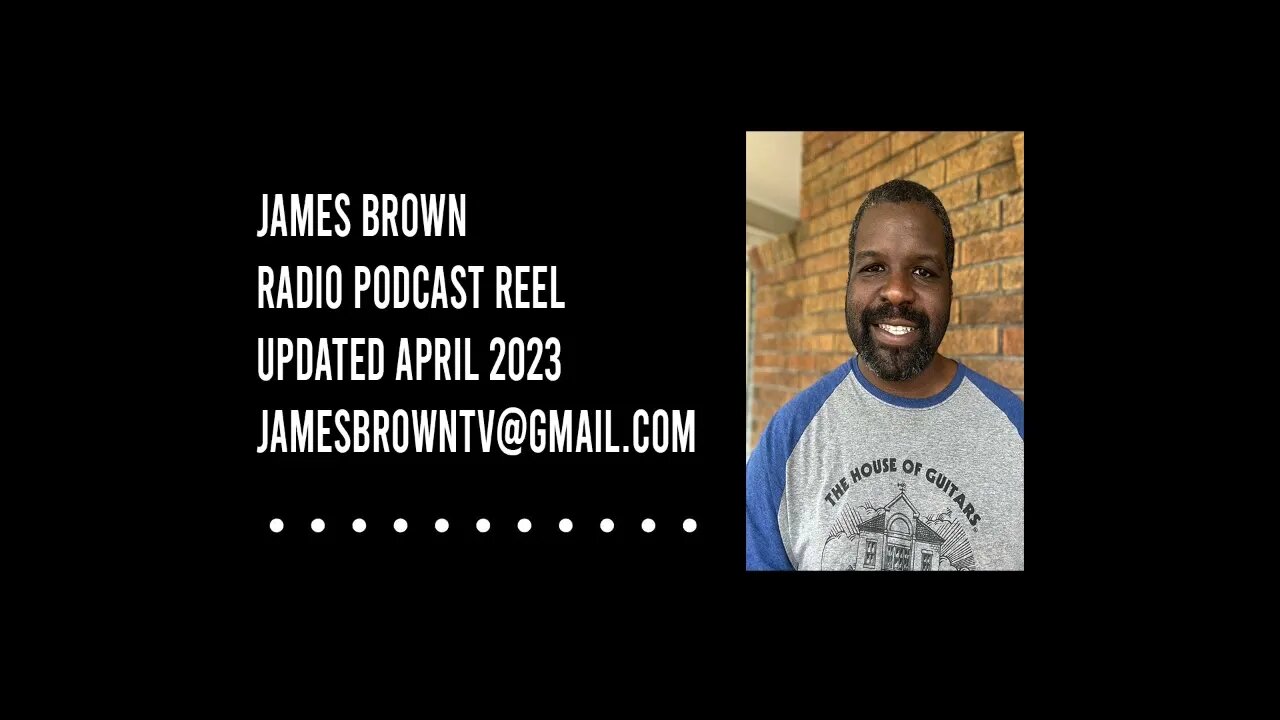 James Brown Radio/Podcast Reel April 2023