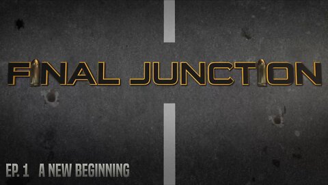 Final Junction Ep. 1 (Pilot)