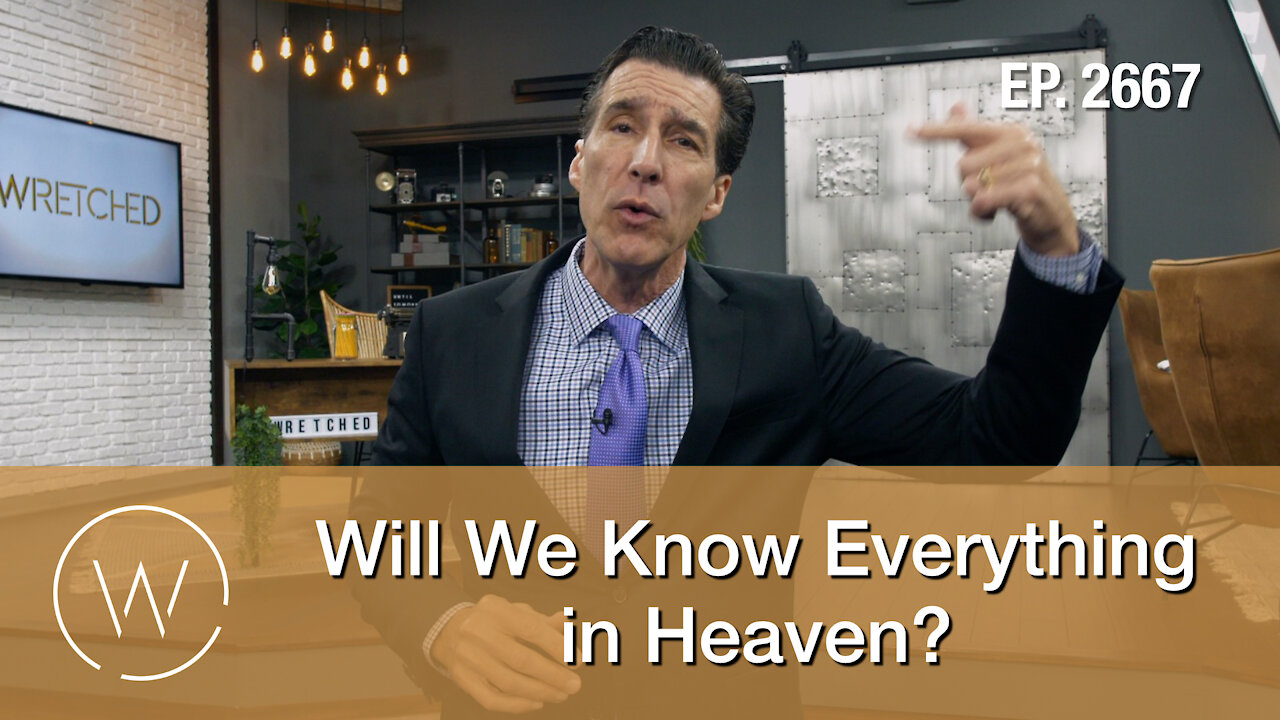 Will We Know Everything in Heaven?