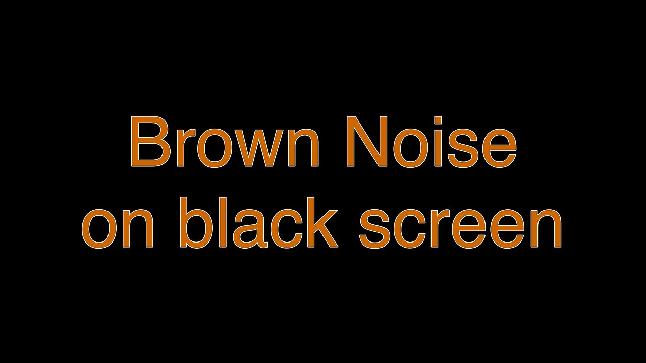 Brown Noise on black screen