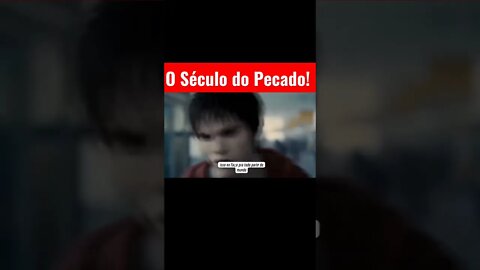 O Século do Pecado!